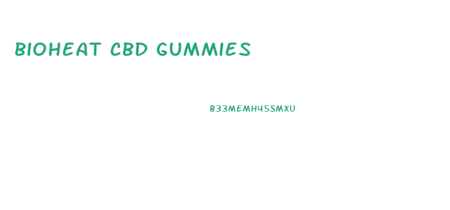 Bioheat Cbd Gummies