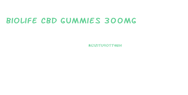 Biolife Cbd Gummies 300mg