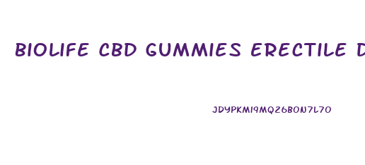 Biolife Cbd Gummies Erectile Dysfunction