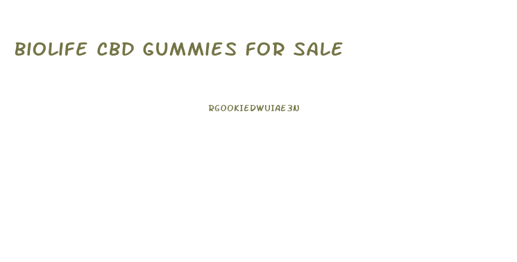 Biolife Cbd Gummies For Sale