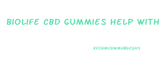 Biolife Cbd Gummies Help With Sex