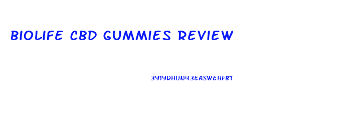 Biolife Cbd Gummies Review