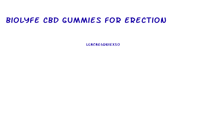 Biolyfe Cbd Gummies For Erection