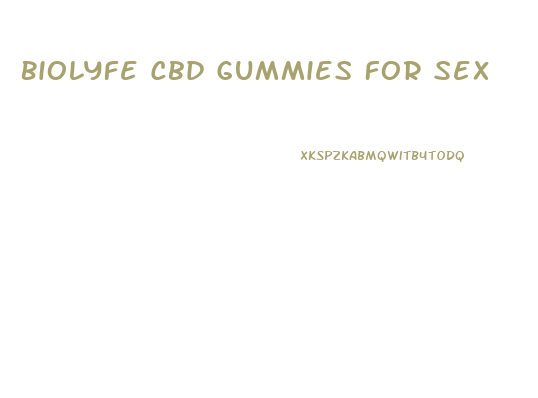 Biolyfe Cbd Gummies For Sex