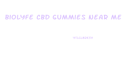 Biolyfe Cbd Gummies Near Me