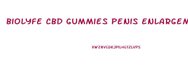 Biolyfe Cbd Gummies Penis Enlargement