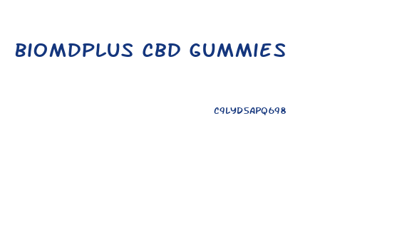 Biomdplus Cbd Gummies