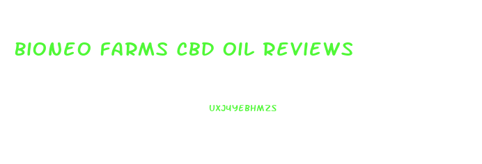 Bioneo Farms Cbd Oil Reviews