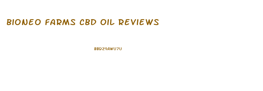 Bioneo Farms Cbd Oil Reviews