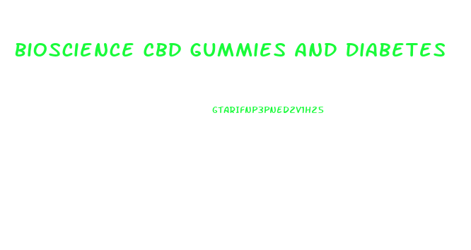Bioscience Cbd Gummies And Diabetes