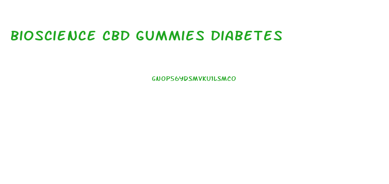 Bioscience Cbd Gummies Diabetes