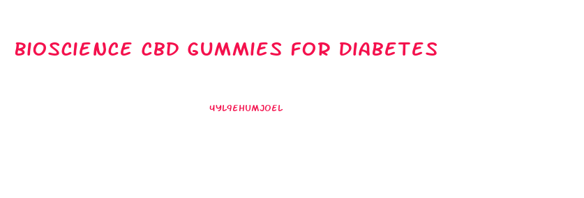 Bioscience Cbd Gummies For Diabetes