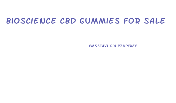 Bioscience Cbd Gummies For Sale