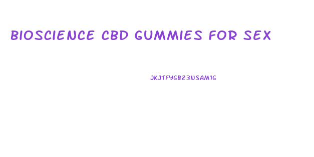Bioscience Cbd Gummies For Sex