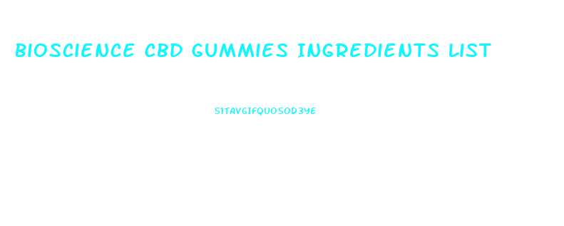 Bioscience Cbd Gummies Ingredients List
