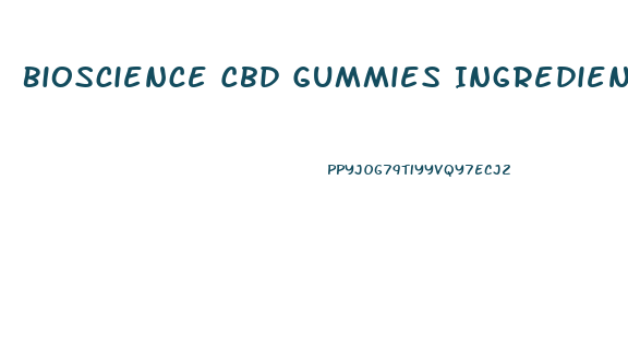 Bioscience Cbd Gummies Ingredients