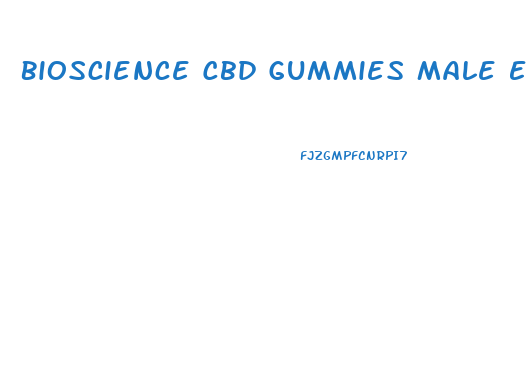 Bioscience Cbd Gummies Male Enhancement Reviews