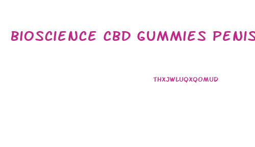 Bioscience Cbd Gummies Penis Growth