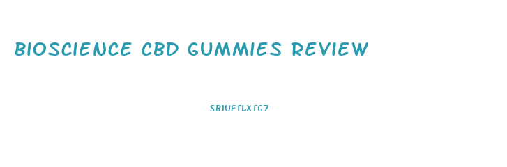 Bioscience Cbd Gummies Review