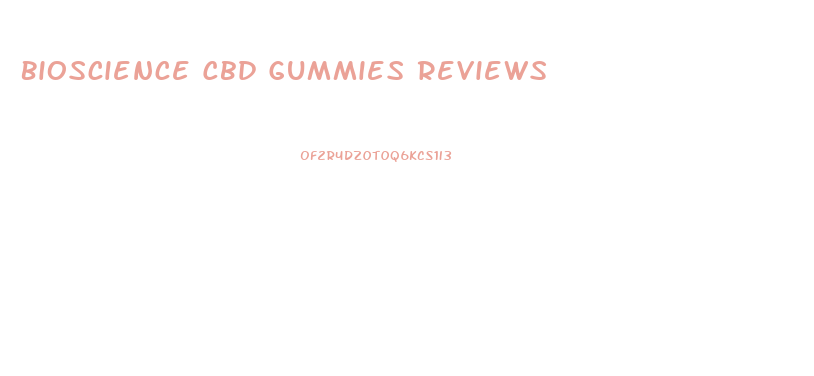 Bioscience Cbd Gummies Reviews
