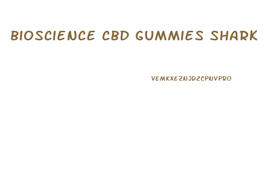 Bioscience Cbd Gummies Shark Tank Episode