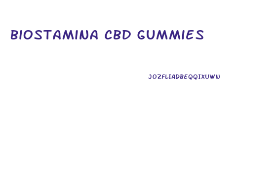 Biostamina Cbd Gummies