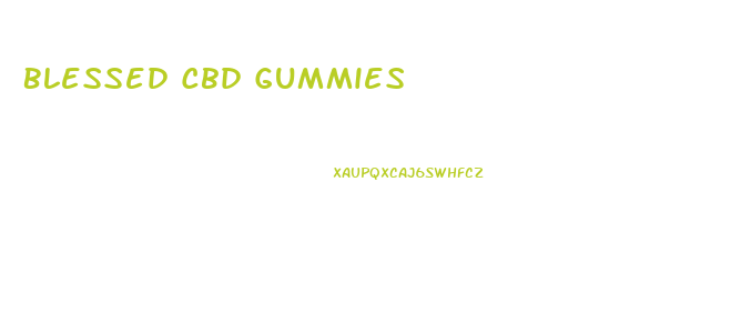 Blessed Cbd Gummies