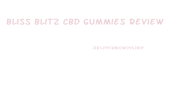 Bliss Blitz Cbd Gummies Review