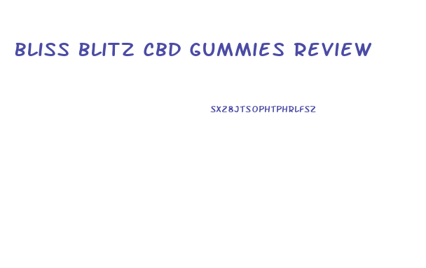 Bliss Blitz Cbd Gummies Review