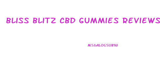 Bliss Blitz Cbd Gummies Reviews