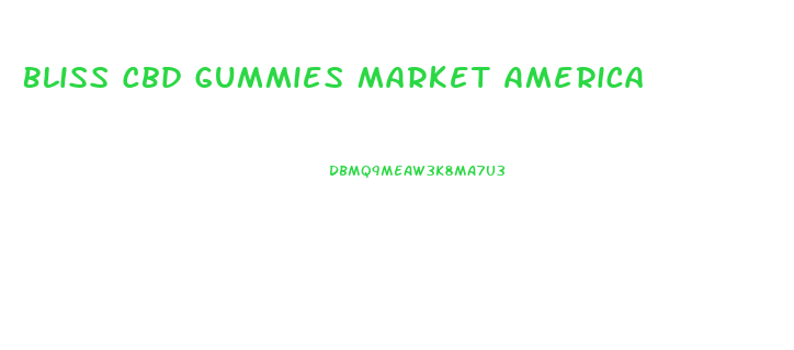 Bliss Cbd Gummies Market America