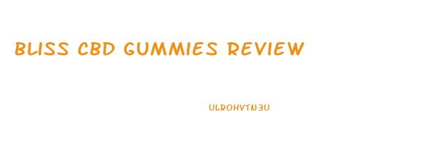 Bliss Cbd Gummies Review