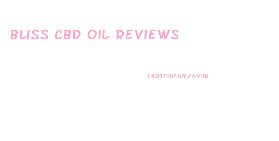 Bliss Cbd Oil Reviews