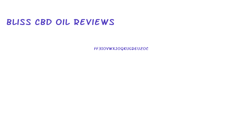 Bliss Cbd Oil Reviews