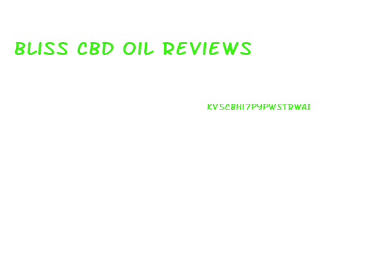 Bliss Cbd Oil Reviews