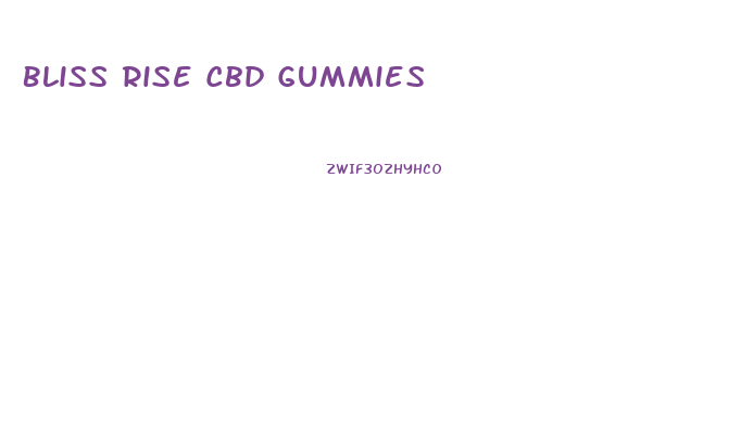 Bliss Rise Cbd Gummies