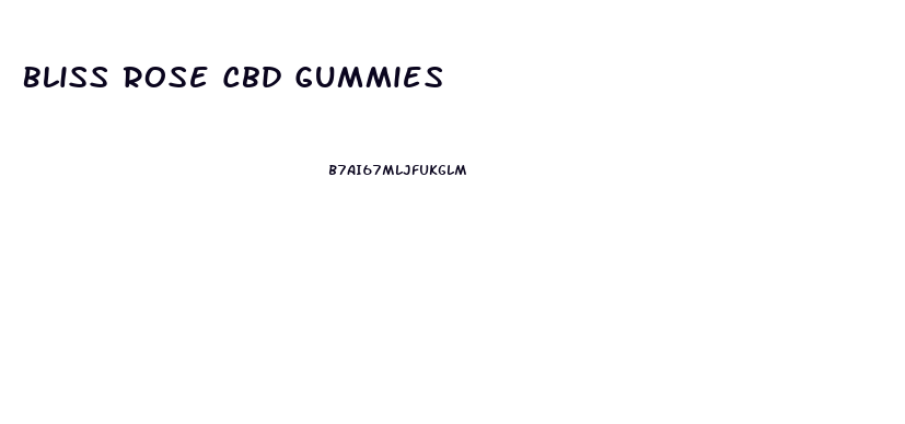 Bliss Rose Cbd Gummies