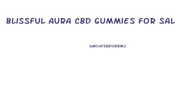Blissful Aura Cbd Gummies For Sale