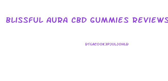 Blissful Aura Cbd Gummies Reviews Amazon