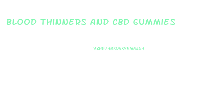 Blood Thinners And Cbd Gummies