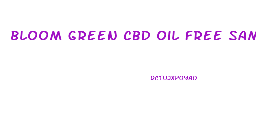 Bloom Green Cbd Oil Free Sample