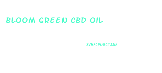 Bloom Green Cbd Oil