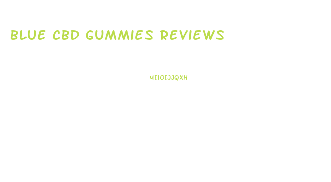 Blue Cbd Gummies Reviews