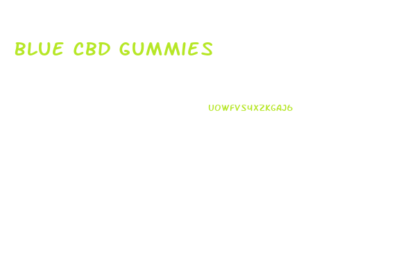 Blue Cbd Gummies