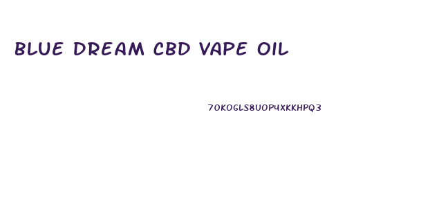 Blue Dream Cbd Vape Oil