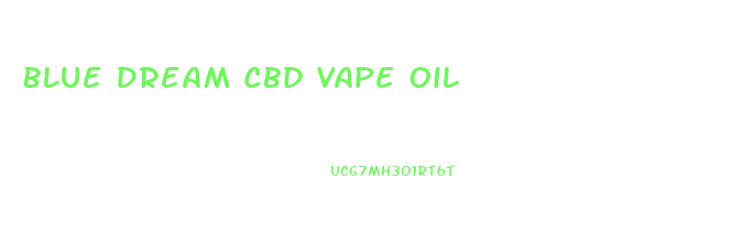 Blue Dream Cbd Vape Oil