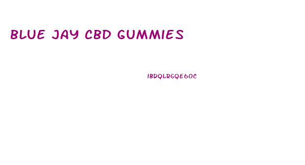 Blue Jay Cbd Gummies