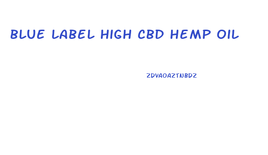 Blue Label High Cbd Hemp Oil