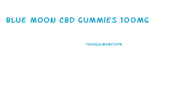 Blue Moon Cbd Gummies 100mg