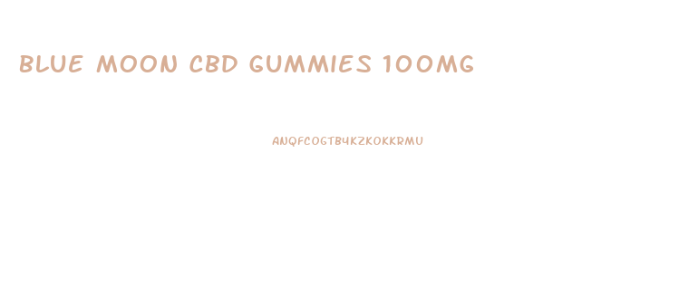 Blue Moon Cbd Gummies 100mg